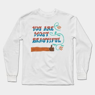 You Are Most Beautiful Long Sleeve T-Shirt